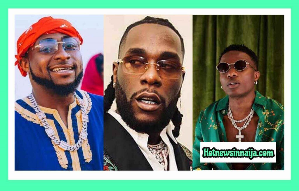 Davido, Wizkid, Burna Boy